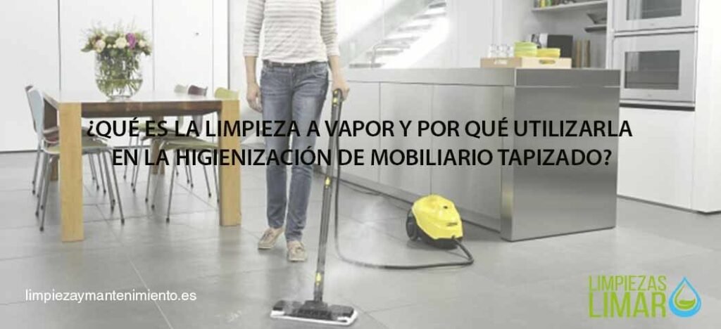 ¿Qué es la limpieza a vapor y por qué utilizarla en la higienización de mobiliario tapizado?